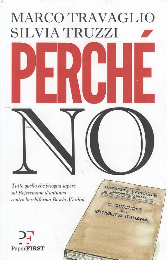 LZ- PERCHE' NO REFERENDUM- TRAVAGLIO TRUZZI- PAPERFIRST-- 1a ED.- 2016- B- ZDS46