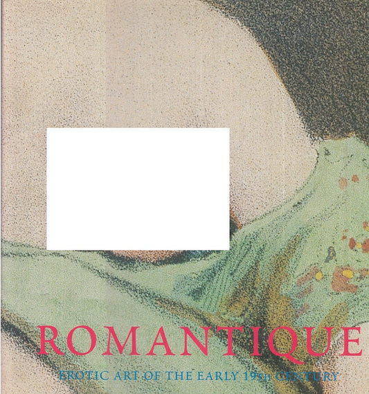 LX- ROMANTIQUE EROTIC ART OF THE EARLY 19th CENTURY -- PEPIN--- 2000- CS- YFS880