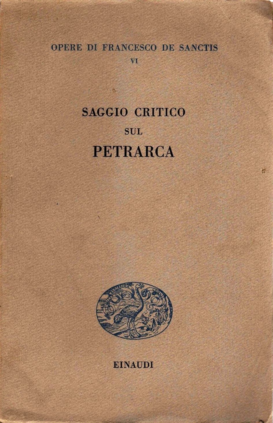 LS- SAGGIO CRITICO SUL PETRARCA- DE SANCTIS- EINAUDI- OPERE VI-- 1952- B- ZDS316