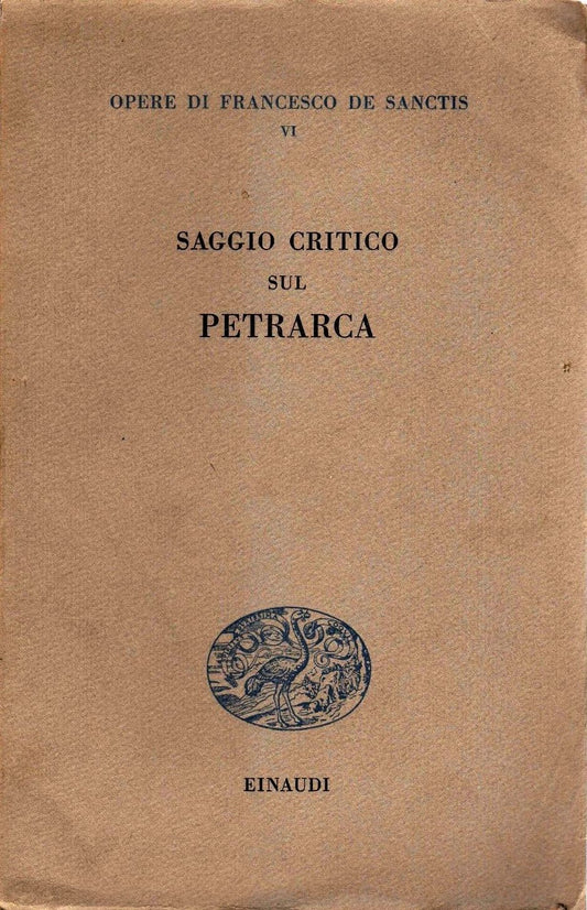 LS- SAGGIO CRITICO SUL PETRARCA- DE SANCTIS- EINAUDI- OPERE VI-- 1952- B- ZDS316